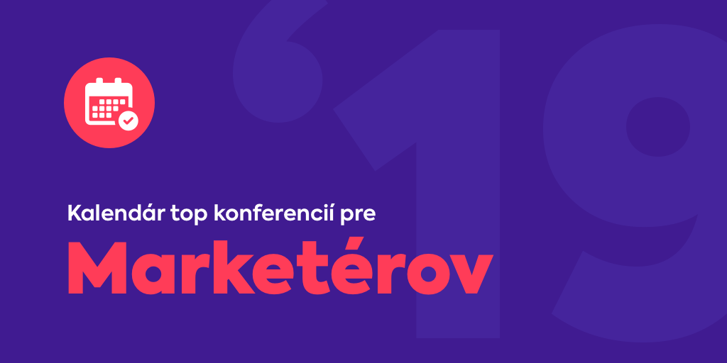 Top konferencie pre marketérov na rok 2019
