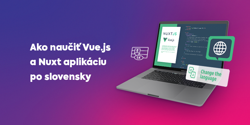 Ako naučiť Vue.js a Nuxt aplikáciu po slovensky